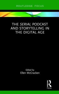 Download The Serial Podcast and Storytelling in the Digital Age - Ellen McCracken file in ePub