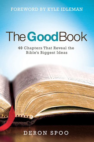 Read The Good Book: 40 Chapters That Reveal the Bible's Biggest Ideas - Deron Spoo file in ePub