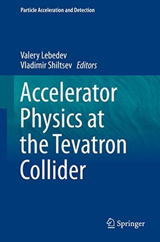 Read Accelerator Physics at the Tevatron Collider (Particle Acceleration and Detection) - Valery Lebedev file in ePub