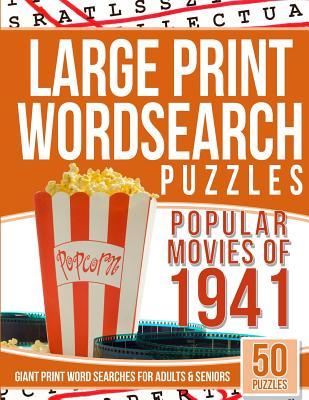 Download Large Print Wordsearches Puzzles Popular Movies of 1941: Giant Print Word Searches for Adults & Seniors - Word Search Games | PDF