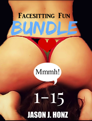 Read Online Facesitting Fun 1-15 Bundle (Lesbian Forced Facesitting Tales) - Jason J. Honz | ePub