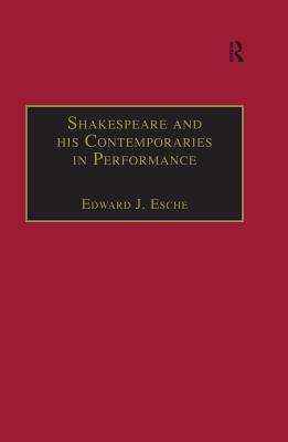 Download Shakespeare and His Contemporaries in Performance - Edward J Esche | PDF