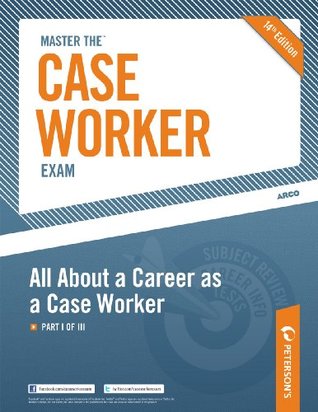 Read Online Master the Case Worker Exam: All About a Career as a Case Worker: Part I of III - Peterson's file in PDF