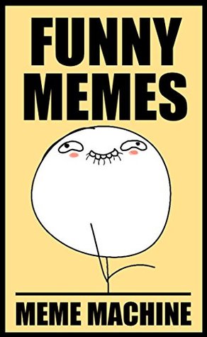 Download Memes: Funny Memes: Photoshop Fails, Cat Memes, Pokemon Memes, Ultimate Collection, XL Memes - Memes | ePub