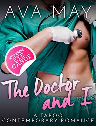 Read The Doctor and I: A Taboo Contemporary Romance - Ava May | PDF