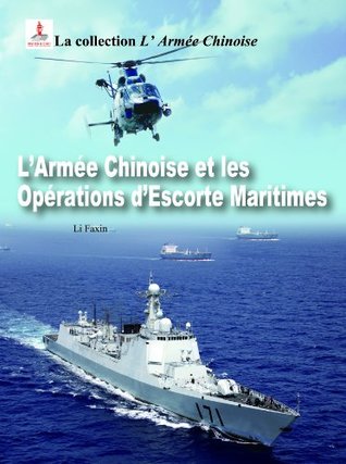 Download The Chinese Navy's Maritime Escort Operations (Series of Chinese Army) - Faxin Li file in PDF
