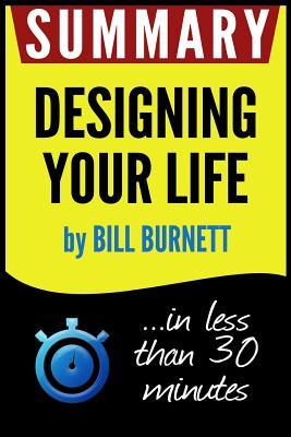 Full Download Summary of Designing Your Life: How to Build a Well-Lived, Joyful Life - Book Summary file in ePub