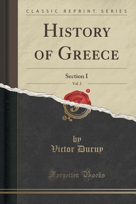 Download History of Greece, Vol. 2: Section I (Classic Reprint) - Victor Duruy | PDF