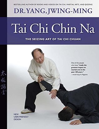 Read Tai Chi Chin Na: The Seizing Art of Tai Chi Chuan - Jwing-Ming Yang file in PDF