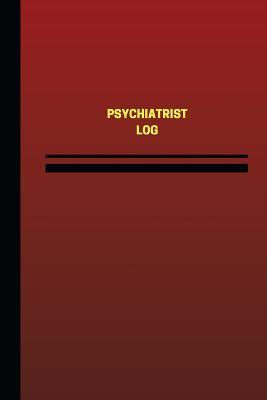 Full Download Psychiatrist Log (Logbook, Journal - 124 Pages, 6 X 9 Inches): Psychiatrist Log (Logbook, Journal - 124 Pages, 6 X 9 Inches) - Unique Logbooks file in ePub