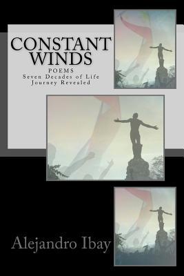Download Constant Winds: Seven Decades of Life Journey Revealed - Alejandro Bati Ibay | PDF