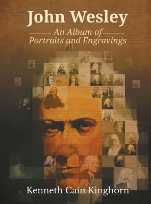 Full Download John Wesley: An Album of Portraits and Engravings - Kenneth C. Kinghorn file in ePub