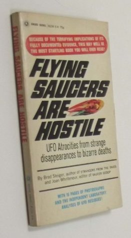 Read Flying Saucers Are Hostile - UFO Atrocities from Strange Disappearances to Bizarre Deaths - Brad Steiger | PDF