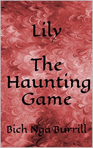 Read Online Lily The Haunting Game (The Lily Series Book 2) - Bich Nga Burrill file in PDF