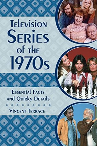 Read Television Series of the 1970s: Essential Facts and Quirky Details - Vincent Terrace | ePub