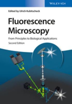 Read Online Fluorescence Microscopy: From Principles to Biological Applications - Ulrich Kubitscheck | PDF
