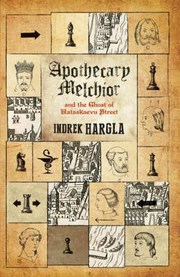 Download Apothecary Melchior and the Ghost of Rataskaevu Street - Indrek Hargla | PDF