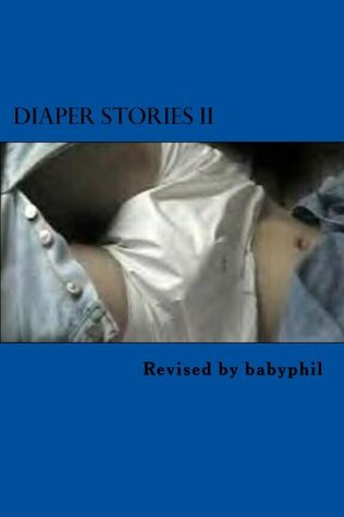 Read Diaper Stories: A colection of short bedtime stories for diaper wearers - Phil Lesbirel | ePub
