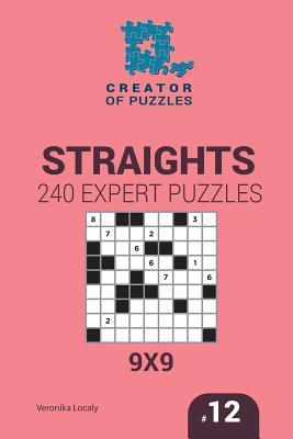 Read Online Creator of puzzles - Straights 240 Expert Puzzles 9x9 (Volume 12) - Veronika Localy | ePub
