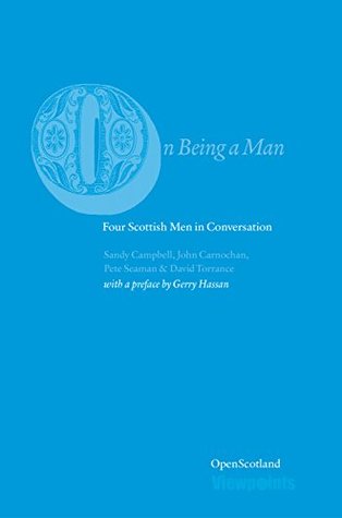 Full Download On Being a Man: Four Scottish Men in Conversation - Sandy Campbell file in PDF