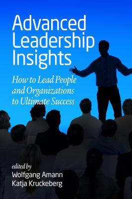 Full Download Advanced Leadership Insights: How to Lead People and Organizations to Ultimate Success - Wolfgang Amann file in ePub