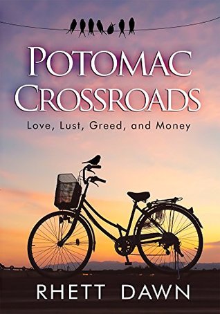 Read Online Potomac Crossroads: Love, Lust, Greed and Money - Rhett Dawn file in PDF