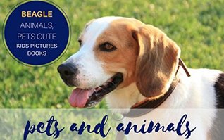 Download Pets and Animals: BEAGLE ANIMALS, PETS CUTE KIDS PICTURES BOOKS - Cute Pets file in ePub