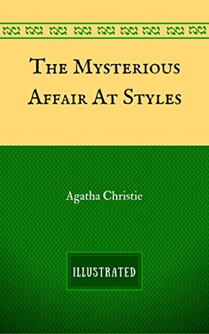 Read Online The Mysterious Affair At Styles: By Agatha Christie - Illustrated - Agatha Christie file in ePub