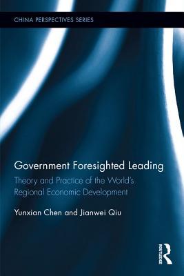 Full Download Government Foresighted Leading: Theory and Practice of the World's Regional Economic Development - Yunxian Chen | PDF