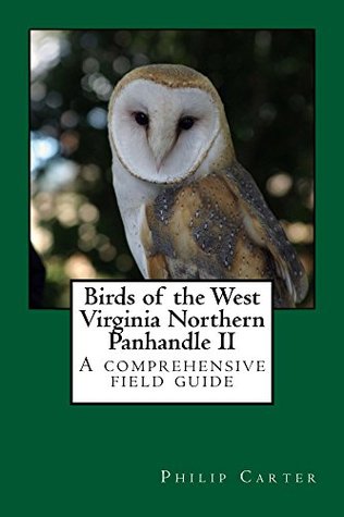 Full Download Birds of the West Virginia Northern Panhandle II - Philip M Carter | PDF