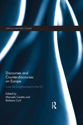 Full Download Discourses and Counter-Discourses on Europe: From the Enlightenment to the Eu - Manuela Ceretta file in PDF
