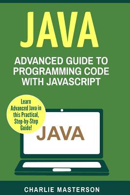 Download Java: Advanced Guide to Programming Code with Java - Charlie Masterson file in PDF