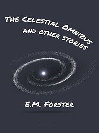 Download The Celestial Omnibus and Other Stories (annotated) - E.M. Forster | ePub