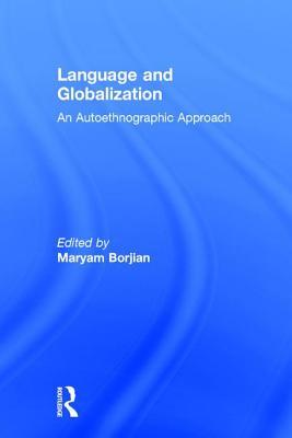 Download Language and Globalization: An Autoethnographic Approach - Maryam Borjian file in ePub