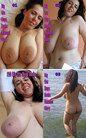 Download 120 Big Tits Huge Boobs 1: The Biggest Natural Breasts Ever Seen - Nude and Sexy - nude69 | PDF
