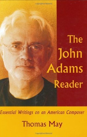 Full Download The John Adams Reader: Essential Writings on an American Composer - Thomas May file in ePub
