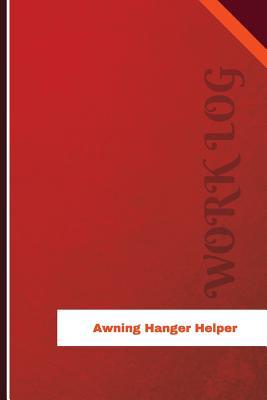 Download Awning Hanger Helper Work Log: Work Journal, Work Diary, Log - 126 Pages, 6 X 9 Inches - Orange Logs | PDF