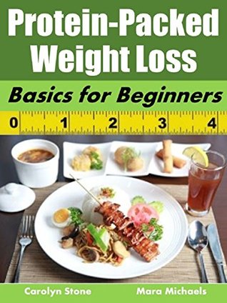 Read Protein-Packed Weight Loss: Basics for Beginners (Food Matters Book 31) - Carolyn Stone | ePub