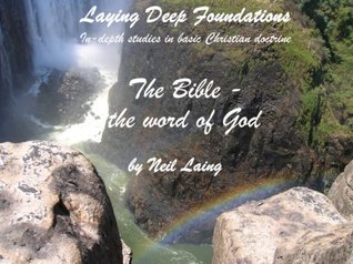 Read Online The Bible - just what is the word of God? (Laying Deep Foundations) - Neil Laing | PDF