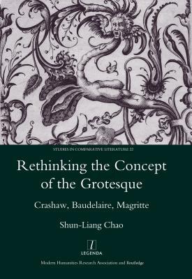 Read Rethinking the Concept of the Grotesque: Crashaw, Baudelaire, Magritte - Shun-Liang Chao file in PDF