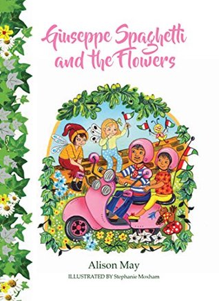 Download Giuseppe Spaghetti and the Flowers (Behind the Fairy Door Book 3) - Alison May file in ePub