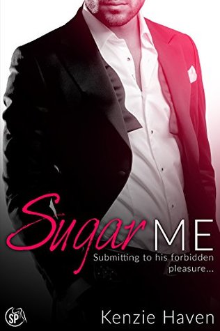 Full Download Sugar Me: Submitting to his forbidden pleasure - Kenzie Haven file in PDF