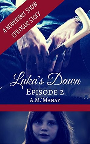 Download Luka's Dawn, Episode 2 (November Snow Epilogue Stories) - A.M. Manay file in ePub