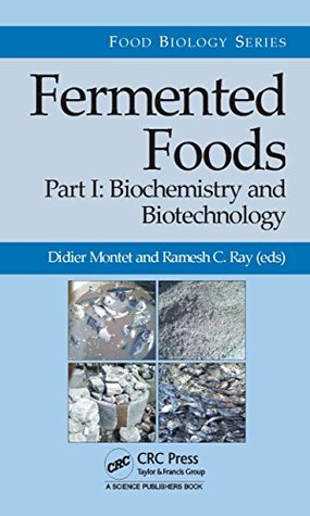 Read Fermented Foods, Part I: Biochemistry and Biotechnology (Food Biology Series) - Didier Montet file in ePub