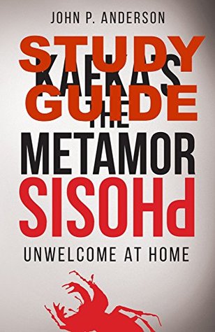 Read A Study Guide to Kafka's The Metamorphosis: Unwelcome at Home - John P. Anderson file in PDF