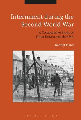 Download Internment During the Second World War: A Comparative Study of Great Britain and the USA - Rachel Pistol file in PDF
