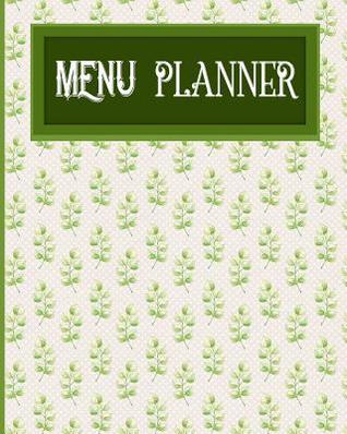 Read Menu Planner: 52-Week Meal Plan: Great for Weight Loss, Diet, Vegan, Clean Eating, Low Carb, Paleo, Bodybuilding -  file in PDF