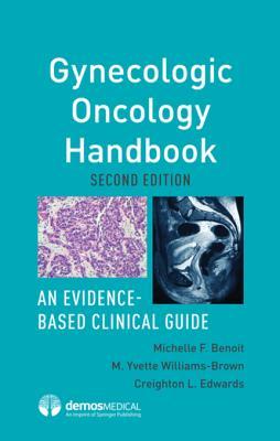 Read Online Gynecologic Oncology Handbook: An Evidence-Based Clinical Guide - Michelle F. Benoit | ePub