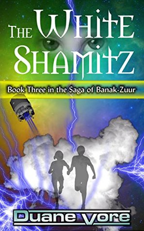 Download The White Shamitz (The Saga of Banak-Zuur Book 3) - Duane Vore file in PDF