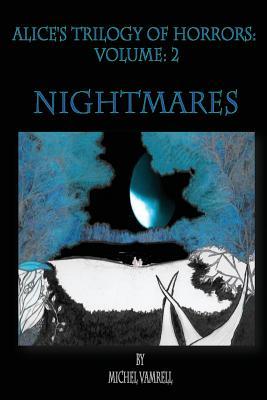 Read Alice's Trilogy of Horror: Volume 2: Nightmares: Nightmares - Michel Vamrell | ePub
